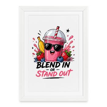 Blend In Or Stand Out Cool Smoothie Saying With - Framed poster (27 × 37 cm) - white - Front