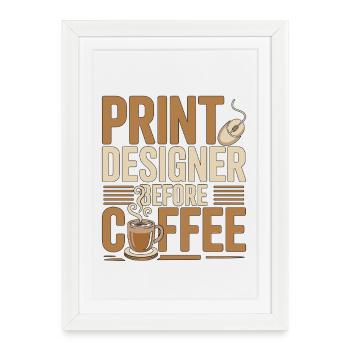 Print Designer Before Graphic Artist Coffee Lover - Framed poster (27 × 37 cm) - white - Front