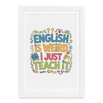 Professeur d’anglais langue seconde anglais c’est bizarre, je suis juste enseignant ESL - Affiche encadrée (27 × 37 cm) - blanc - Devant