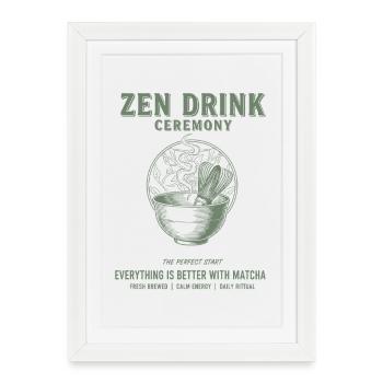 Cérémonie zen de la boisson, tout est mieux avec - Affiche encadrée (27 × 37 cm) - blanc - Devant