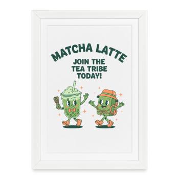 Matcha Latte Join The Tea Tribe Today Matcha Lover - Framed poster (27 × 37 cm) - white - Front