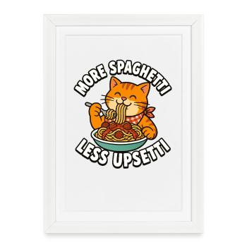 Plus de spaghettis, moins de stress, spaghettis pour chat - Affiche encadrée (27 × 37 cm) - blanc - Devant