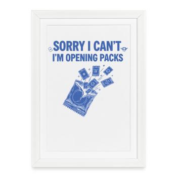 Sorry I Cant Im Opening Packs Trading Card Booster - Framed poster (27 × 37 cm) - white - Front