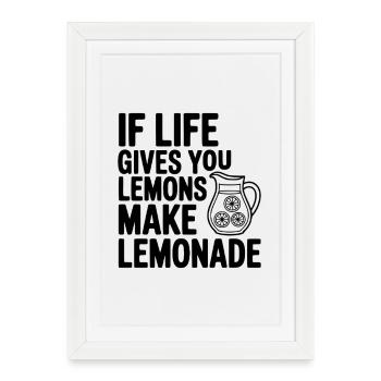 Si la vie te donne des citrons, fais de la limonade - Affiche encadrée (27 × 37 cm) - blanc - Devant
