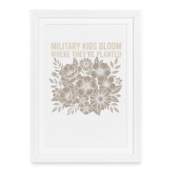 Military children flourish where they are planted. - Framed poster (27 × 37 cm) - white - Front