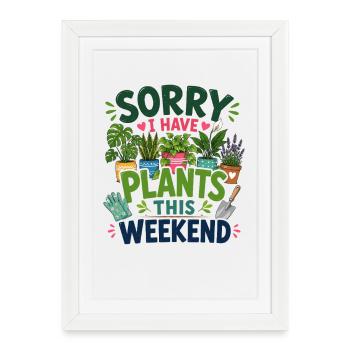 Désolé de planter ce week-end - Affiche encadrée (27 × 37 cm) - blanc - Devant