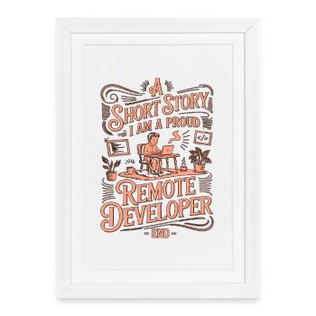 Remote Developer A Short Story I Am Web Programmer - Framed poster (27 × 37 cm) - white - Front