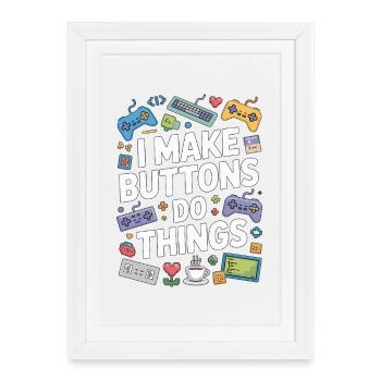 Game Developer I Make Buttons Software Developer - Framed poster (27 × 37 cm) - white - Front