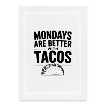 Les lundis sont mieux avec des tacos - Affiche encadrée (27 × 37 cm) - blanc - Devant