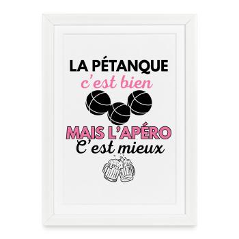 La Pétanque c'est bien mais l'apéro c'est mieux - Affiche encadrée (27 × 37 cm) - blanc - Devant
