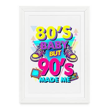 Bébé des années 80, les années 90 m’ont fait - Affiche encadrée (27 × 37 cm) - blanc - Devant