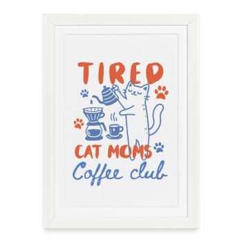 Club de café des mamans chats fatiguées - Affiche encadrée (27 × 37 cm) - blanc - Devant