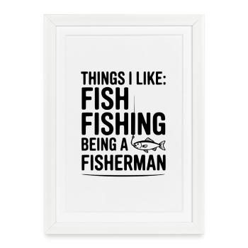 Choses que j’aime : pêcher au poisson Être pêcheur - Affiche encadrée (27 × 37 cm) - blanc - Devant