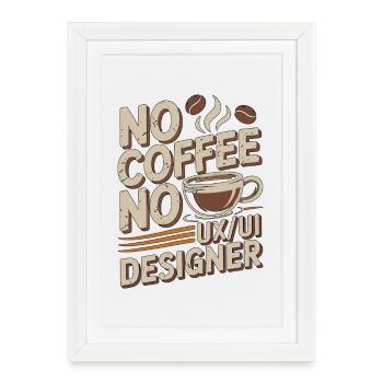 Designer UX/UI Sans café Web Designer Passionné de café - Affiche encadrée (27 × 37 cm) - blanc - Devant