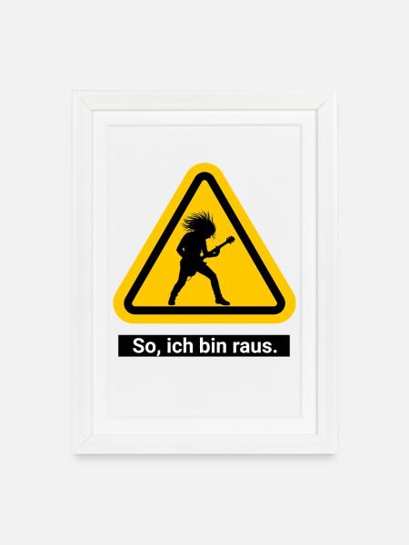 So, ich bin raus. Feierabend Warnschild - Gerahmtes Poster (27 × 37 cm) - Weiß