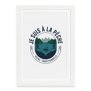 Je suis à la Pêche Traditionnelle - Affiche encadrée (27 × 37 cm) - blanc - Devant