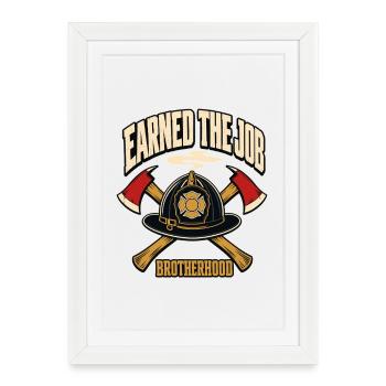 Earned The Job Brotherhood Firefighter Pride - Framed poster (27 × 37 cm) - white - Front