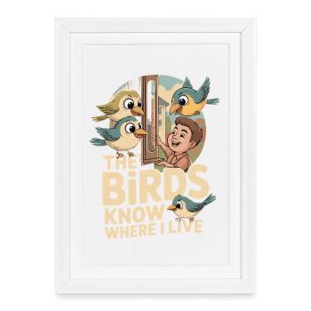 Dessin animé Les oiseaux savent où j’habite - Affiche encadrée (27 × 37 cm) - blanc - Devant