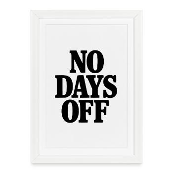 No Days Off - Framed poster (27 × 37 cm) - white - Front
