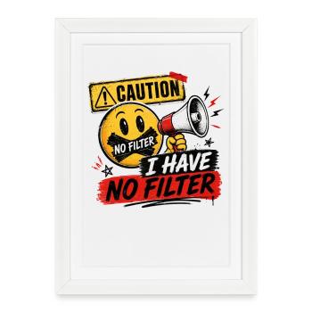 Attention : je n’ai pas de filtre sarcasme ironie humour - Affiche encadrée (27 × 37 cm) - blanc - Devant