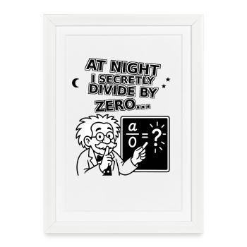 At night, I secretly divide by zero - Framed poster (27 × 37 cm) - white - Front