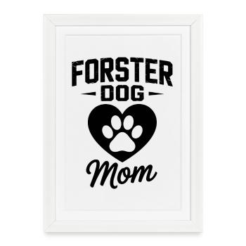 Maman de chien en famille d’accueil - Cadeau adopté par un chien - Affiche encadrée (27 × 37 cm) - blanc - Devant
