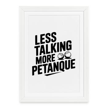Less Talking More Petanque - Framed poster (27 × 37 cm) - white - Front