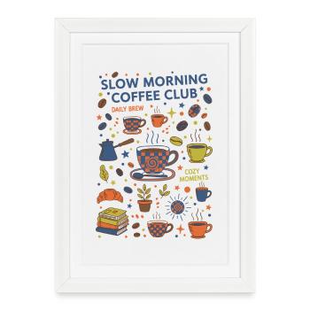 Petit-déjeuner, café, matin, lent club de café quotidien - Affiche encadrée (27 × 37 cm) - blanc - Devant