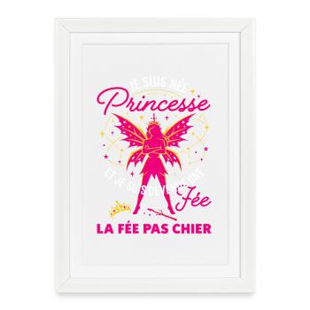 Princesse Devenue Fée Pas Chier Humour - Affiche encadrée (27 × 37 cm) - blanc - Devant
