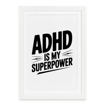 Le TDAH est mon super-pouvoir - Affiche encadrée (27 × 37 cm) - blanc - Devant