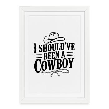 J’aurais dû être cow-boy - Affiche encadrée (27 × 37 cm) - blanc - Devant