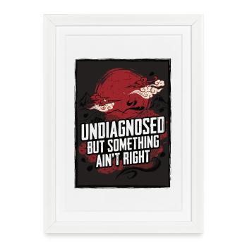 Not diagnosed, but something is wrong - Framed poster (27 × 37 cm) - white - Front