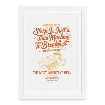 Breakfast Sleep Is Just A Time Machine To - Framed poster (27 × 37 cm) - white - Front