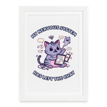 My Nervous System Has Left the Chat - Framed poster (27 × 37 cm) - white - Front