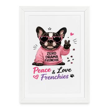 Zero Drama Frenchie Paix & Amour Frenchies - Affiche encadrée (27 × 37 cm) - blanc - Devant