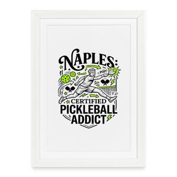 Naples Florida Certified Pickleball Addict - Framed poster (27 × 37 cm) - white - Front