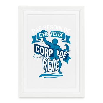 Chauve Et Musclé Corps De Rêve Humour - Affiche encadrée (27 × 37 cm) - blanc - Devant