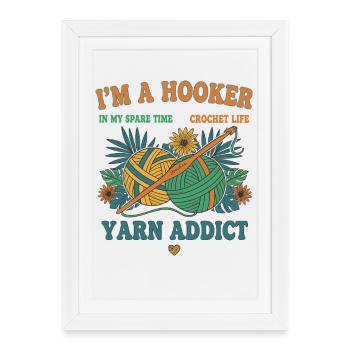 Funny Crochet Lover Im A Yarn Addict - Framed poster (27 × 37 cm) - white - Front