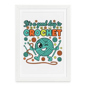 Its A Good Day To Crochet Funny Crochet Lover - Framed poster (27 × 37 cm) - white - Front