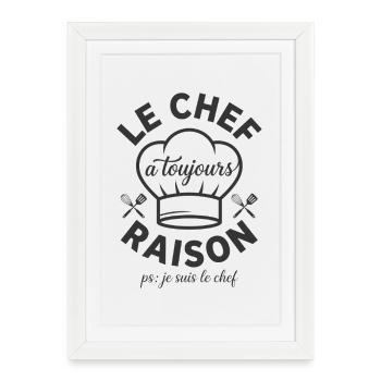 Le Chef A Toujours Raison Humour Cuisine - Affiche encadrée (27 × 37 cm) - blanc - Devant