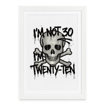 Je n’ai pas 30 ans, j’ai 20 ans dix ans - Affiche encadrée (27 × 37 cm) - blanc - Devant