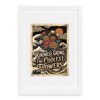 La gentillesse fait pousser les fleurs les plus fraîches - Affiche encadrée (27 × 37 cm) - blanc - Devant