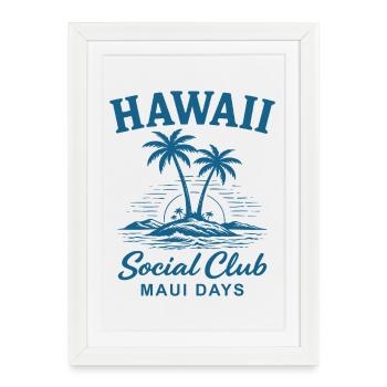 Hawaii Social Club Maui Days - Framed poster (27 × 37 cm) - white - Front