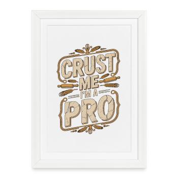 Pastry Chef Crust Me I'm A Pro Confectioner Baker - Framed poster (27 × 37 cm) - white - Front
