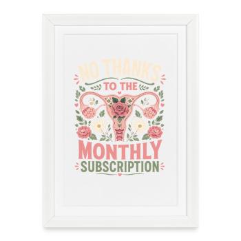  Kein Dank An Das Monatliche Abonnement Lustige - Gerahmtes Poster (27 × 37 cm) - Weiß - Vorne