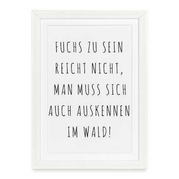 cooler schlauer Fuchs Füchse Spruch - Gerahmtes Poster (27 × 37 cm) - Weiß - Vorne