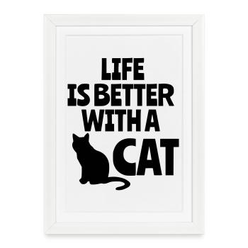 Life is better with a cat, cats, animals # - Framed poster (27 × 37 cm) - white - Front