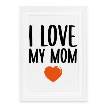 J'aime ma mère - Affiche encadrée (27 × 37 cm) - blanc - Devant