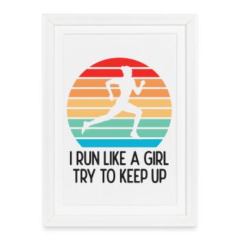 Marathon - Je cours comme une fille. Essayez de suivre. - Affiche encadrée (27 × 37 cm) - blanc - Devant