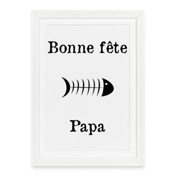 FÊTE DES PÈRES. BONNE FÊTE PAPA. PAPA. BONNE FÊTE. - Affiche encadrée (27 × 37 cm) - blanc - Devant